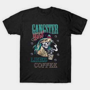 Gangster girl likes coffee T-Shirt